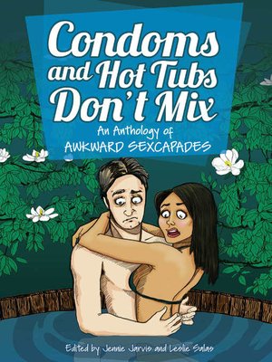 cover image of Condoms and Hot Tubs Don't Mix